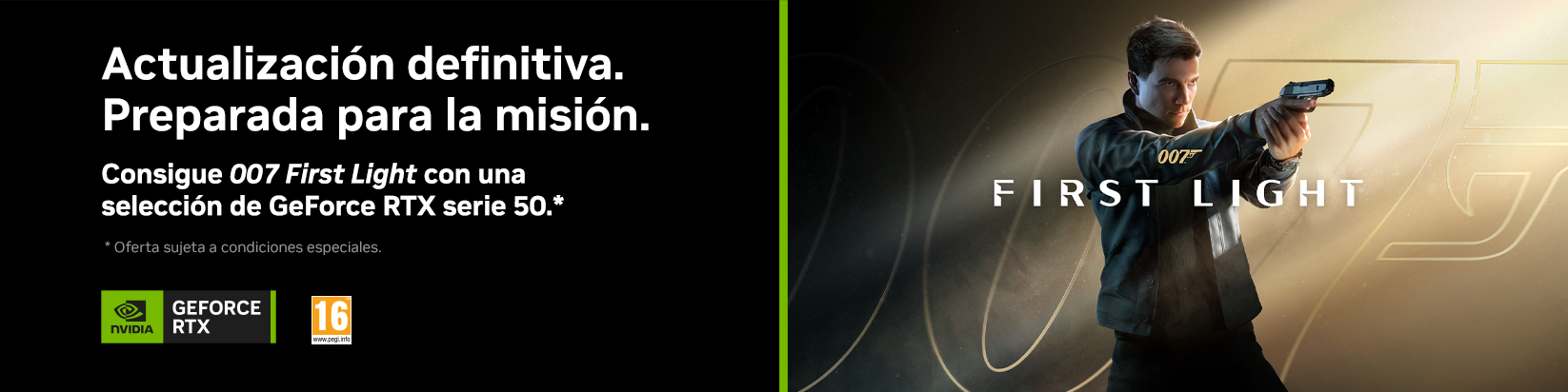 Compra una tarjeta GeForce RTX de la serie 50 seleccionada y llévate 007 First Light Compra una tarjeta GeForce RTX de la serie 50 seleccionada y llévate 007 First Light